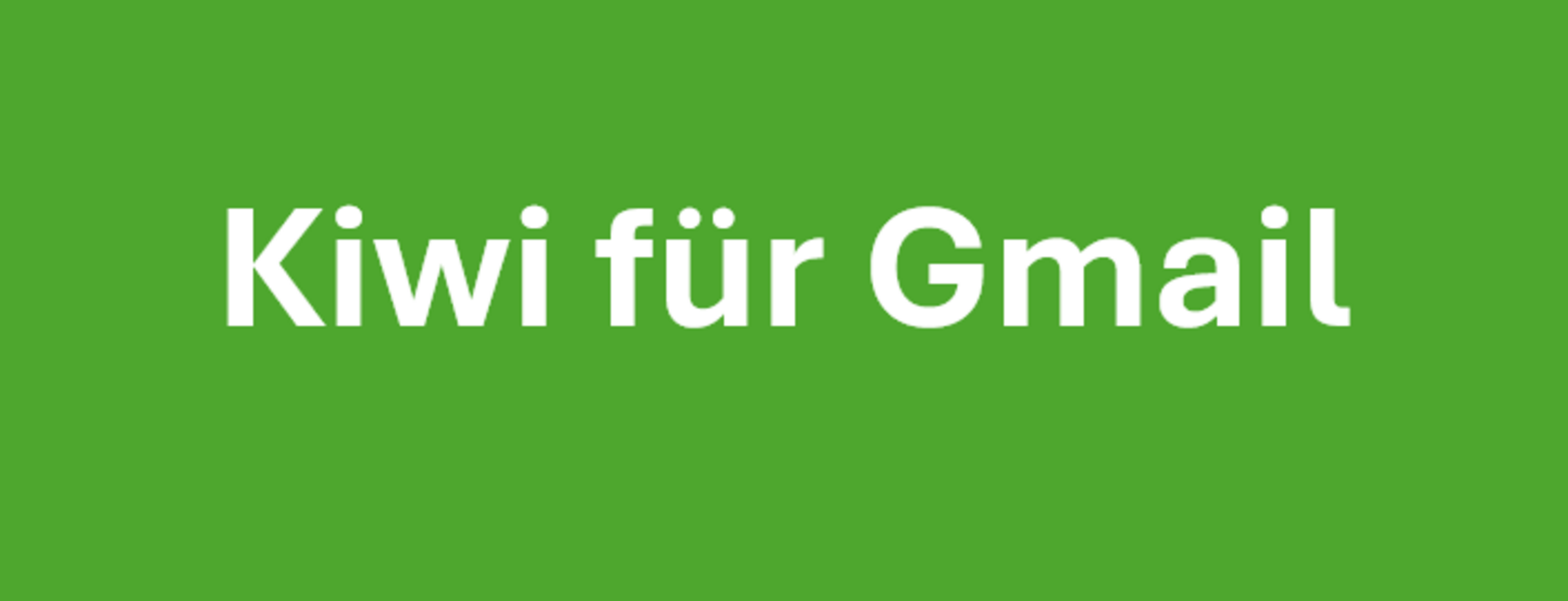 Kiwi für Gmail